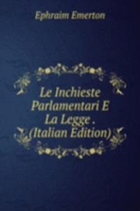 Le Inchieste Parlamentari E La Legge . (Italian Edition)