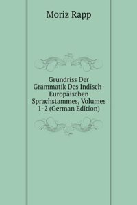 Grundriss Der Grammatik Des Indisch-Europaischen Sprachstammes, Volumes 1-2 (German Edition)