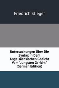 Untersuchungen Uber Die Syntax in Dem Angelsachsischen Gedicht Vom 