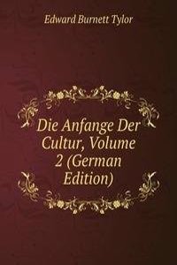 Die Anfange Der Cultur, Volume 2 (German Edition)