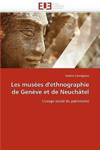 Les Mus�es d''ethnographie de Gen�ve Et de Neuch�tel