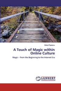 Touch of Magic within Online Culture