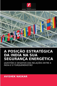 A Posição Estratégica Da India Na Sua Segurança Energética