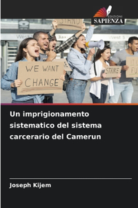 imprigionamento sistematico del sistema carcerario del Camerun