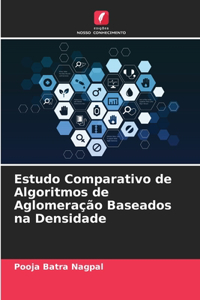 Estudo Comparativo de Algoritmos de Aglomeração Baseados na Densidade