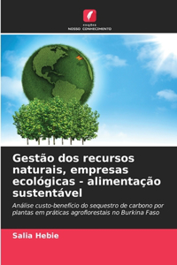 Gestão dos recursos naturais, empresas ecológicas - alimentação sustentável