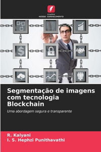 Segmentação de imagens com tecnologia Blockchain