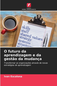O futuro da aprendizagem e da gestão da mudança