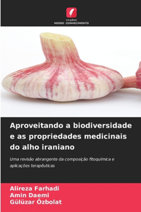Aproveitando a biodiversidade e as propriedades medicinais do alho iraniano