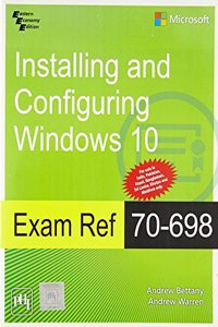 Exam Ref 70-698: Installing and Configuring Windows 10