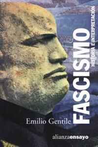 Fascismo / Fascism: Historia E Interpretacion / History and Interpretation (Alianza Ensayo)