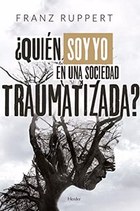 Quien Soy Yo En Una Sociedad Traumatizada?