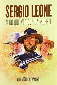 Sergio Leone: Algo que ver con la muerte