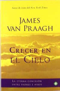 Crecer en el cielo: La Eterna Conexion Entre Padres e Hijos