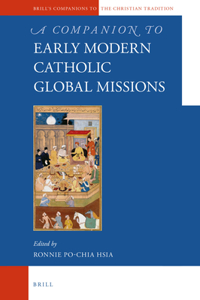 Companion to the Early Modern Catholic Global Missions