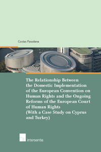 Relationship Between Domestic Implementation of the European Convention on Human Rights and the Ongoing Reforms of the European Court of Human Rights