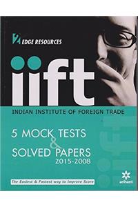 IIFT (Indian Institue of Foreign Trade) 5 Mock Tests and Solved Papers (2015-2008)