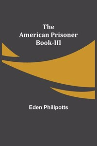 American Prisoner Book-III