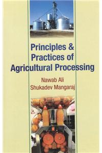 Principles & Practices of Agricultural Processing
