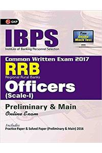 IBPS RRB-CWE Officers Scale I Preliminary & Main Guide 2017