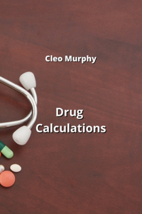 Drug Calculations