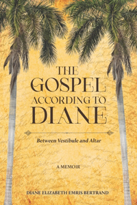 Gospel According to Diane: Between Vestibule and Altar