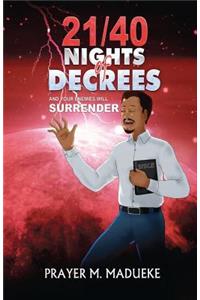 21/40 Nights of Decrees and Your Enemies Will Surrender