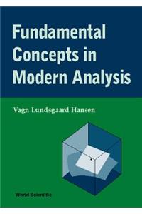 Fundamental Concepts in Modern Analysis