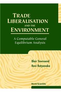 Trade Liberalisation and the Environment: A Computable General Equilibrium Analysis