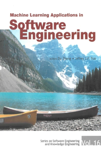 Machine Learning Applications In Software Engineering: 16 (Series On Software Engineering And Knowledge Engineering)