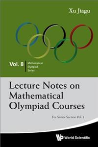 Lecture Notes on Mathematical Olympiad Courses: For Senior Section (in 2 Volumes)