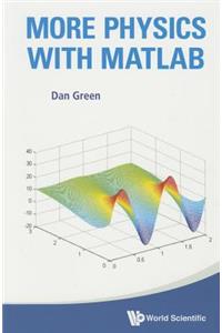 More Physics With Matlab (With Companion Media Pack)
