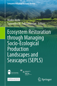 Ecosystem Restoration Through Managing Socio-Ecological Production Landscapes and Seascapes (Sepls)