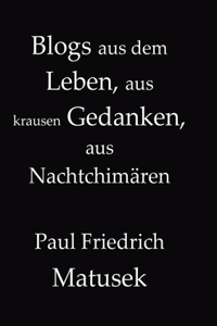 Blogs aus dem Leben, aus krausen Gedanken, aus Nachtchimären