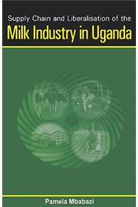 Supply Chain and Liberalisation of the Milk Industry in Uganda