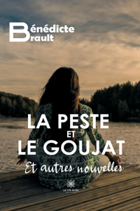 peste et le goujat Et autres nouvelles