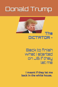 DICTATOR - Back to finish what I started on J6