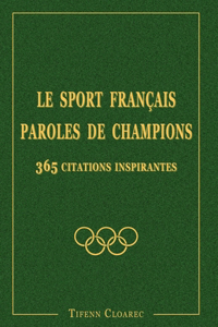 Le sport français. Paroles de champions.