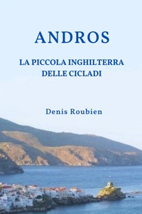 Andros. La Piccola Inghilterra delle Cicladi