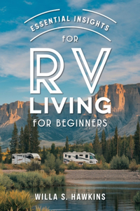 Essential Insights for RV Living for beginners