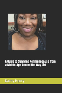 Guide to Surviving Perimenopause from a Middle-Age Around the Way Girl