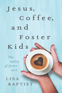 Jesus, Coffee, and Foster Kids