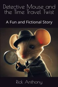 Detective Mouse and the Time Travel Twist