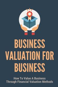 Business Valuation For Business