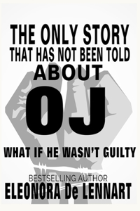 Only Story That Has Not Been Told About OJ