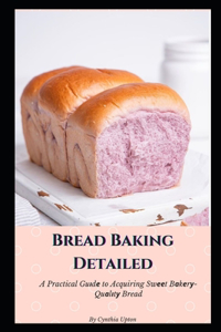 Bread Baking Detailed