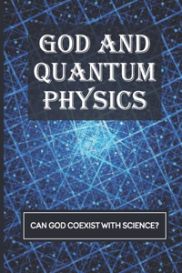 God And Quantum Physics