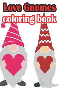 Love Gnomes Coloring Book: love Gnomes coloring book for Stress Relief and Relaxation