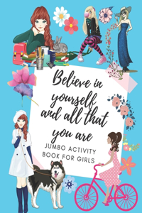 Believe In Yourself And All That You Are Jumbo Activity Book For Girls