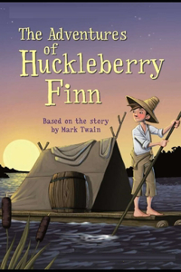 The Adventures of Huckleberry Finn Illustrated